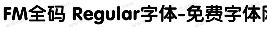 FM全码 Regular字体字体转换